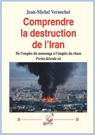 Comprendre la destruction de l’Iran