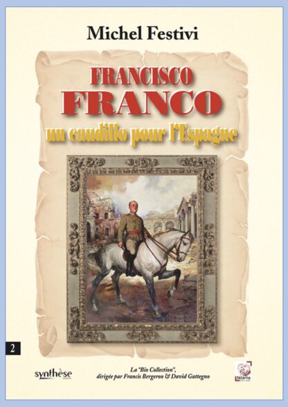 Francisco Franco, un caudillo pour l’Espagne
