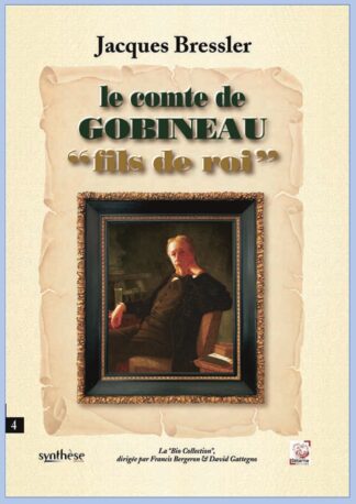 Le comte de Gobineau “fils de roi”