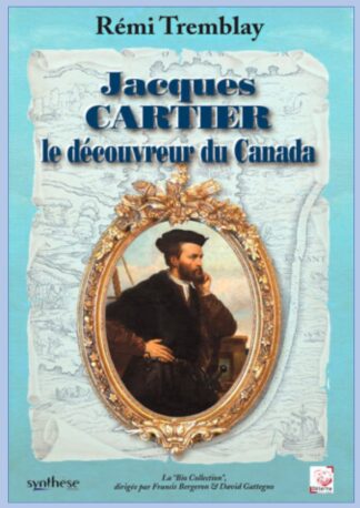 Jacques Cartier le découvreur du Canada