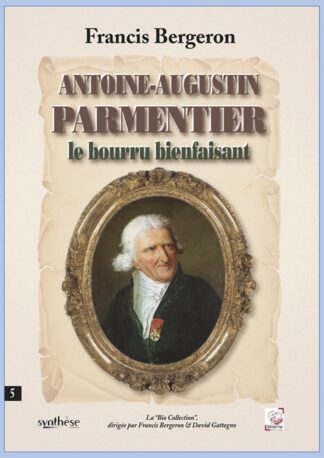 Antoine-Augustin Parmentier, le bourru bienfaisant