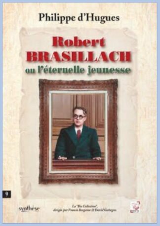 Robert Brasillach ou l'éternelle jeunesse