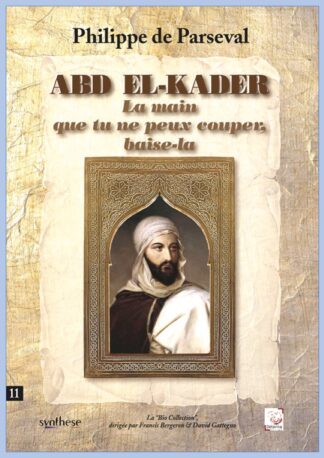 Abd el-Kader, la main que tu ne peux couper, baise-la